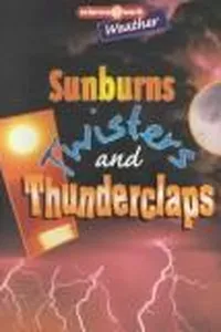 Sunburns, twisters, and thunderclaps