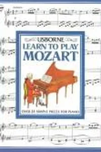 Learn to Play Mozart (Learn to Play Series)