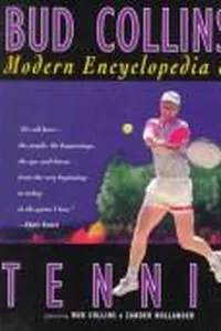 Bud Collins' modern encyclopedia of tennis