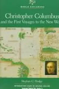 Christopher Columbus and the first voyages to the New World