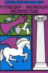 Mythology, archeology, architecture