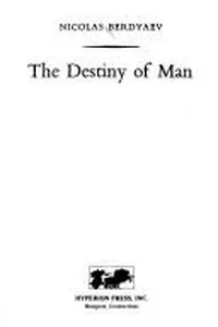 The Destiny of Man
