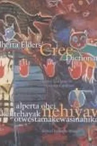 Alberta elders' Cree dictionary =