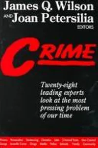 Crime/Twenty-Eight Leading Experts Look at the Most Pressing Problem of Our Time
