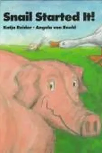 Cover of Snail started it! by Katja Reider