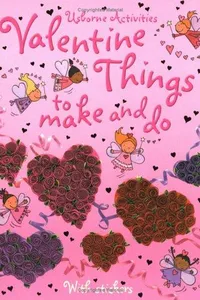Valentine Things to Make and Do