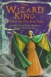 The wizard king & other spellbinding tales