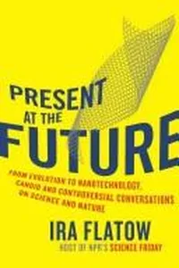 Present at the Future