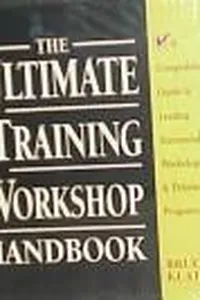 The Ultimate Training Workshop Handbook