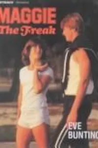 Cover of Maggie the Freak by Eve Bunting