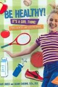 Be Healthy! It's a Girl Thing