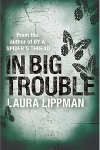 In Big Trouble (A Tess Monaghan Investigation)