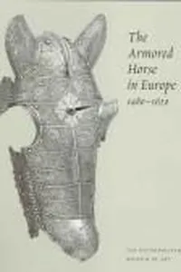 The Armored Horse in Europe, 1480-1620