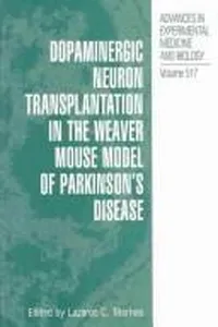 Dopaminergic Neuron Transplantation in the Weaver Mouse Model of Parkinson's Disease (Advances in Experimental Medicine and Biology, 517)