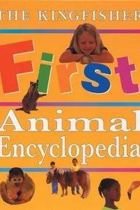 The Kingfisher first animal encyclopedia