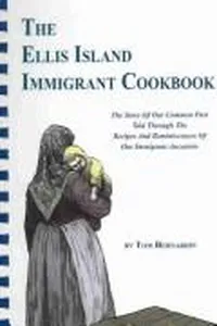 The Ellis Island Immigrant Cookbook