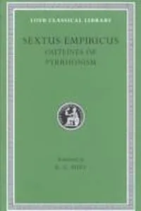 Outlines of Pyrrhonism (Loeb Classical Library)