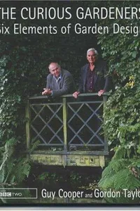 The curious gardeners' six elements of garden design