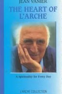 The Heart of L'Arche (L'Arche Collection)