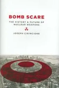 Bomb Scare  the History & Future of Nuclear Weapons