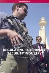 Regulating the Private Security Industry (Adelphi Paper)