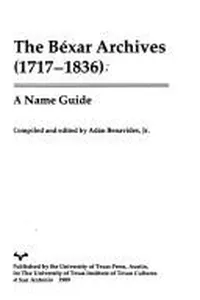 The Bexar Archives (1717-1836 : a Name Guide)