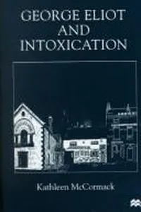 George Eliot and intoxication