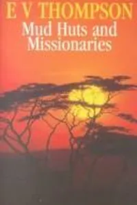 Mud Huts and Missionaries