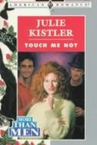 Cover of Touch Me Not by Julie Kistler