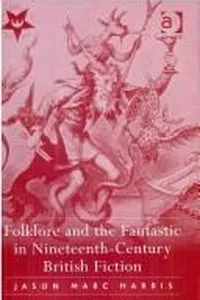 Folklore and the fantastic in nineteenth-century British fiction