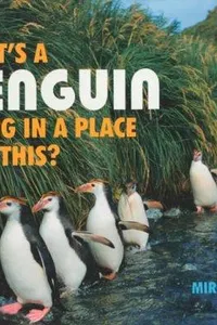 What's a penguin doing in a place like this?
