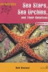 Sea Stars, Sea Urchins, and Their Relatives