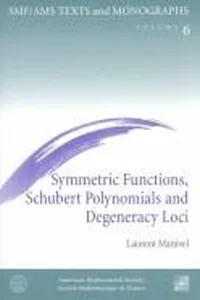 Symmetric Functions, Schubert Polynomials and Degeneracy Loci (Smf/Ams Texts and Monographs, Vol 6 and Cours Specialises Numero 3, 1998)