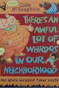 "There's an awful lot of weirdos in our neighborhood" & other wickedly funny verse