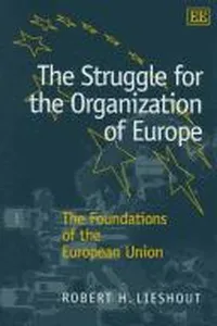 The Struggle for the Organization of Europe