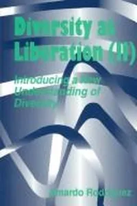 Diversity As Liberation (Ii): Introducing a New Understanding of Diversity (The Organizational Experience in Modern Society)