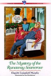 The Mystery of the Runaway Scarecrow (Three Cousins Detective Club)