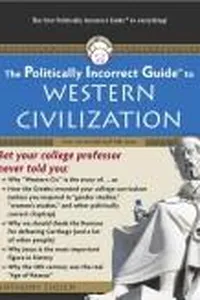 The Politically Incorrect Guide to Western Civilization