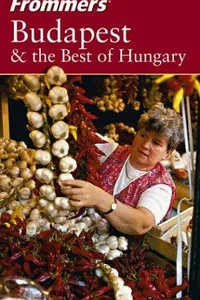 Frommer's Budapest & the best of Hungary