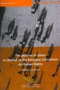 The Positions of Aliens in Relation to the European Convention on Human Rights (Migrants' Rights)
