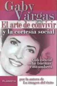 El Arte De Convivir Y LA Cortesia Social / The Art Of Getting Along And Social Courtesy