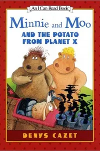 Minnie and Moo and the potato from Planet X