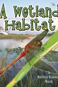 A Wetland Habitat (Introducing Habitats)