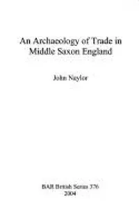 An archaeology of trade in Middle Saxon England