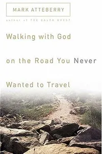 Walking with God on the road you never wanted to travel