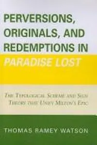 Perversions, Originals, and Redemptions in Paradise Lost