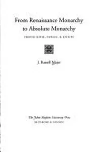 From Renaissance Monarchy to Absolute Monarchy