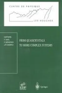 From quasicrystals to more complex systems : les Houches School, February 23 - March 6, 1998