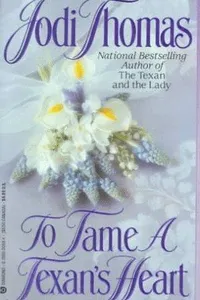 To Tame a Texan's Heart