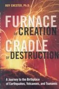 Furnace of creation, cradle of destruction